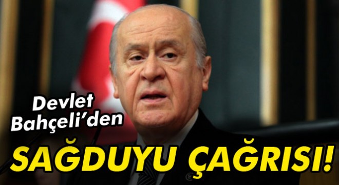 Bahçeli'den sağduyu çağrısı