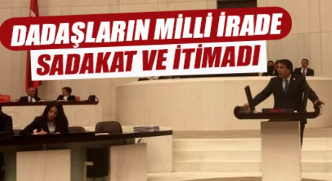 DADAŞLARIN MİLLİ İRADE SADAKAT VE İTİMADI