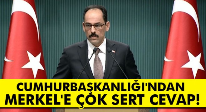İbrahim Kalın'dan Merkel'e sert cevap