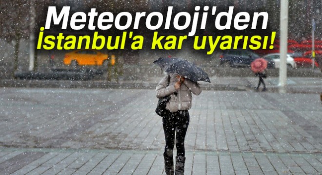 Meteoroloji'den İstanbul'a kar uyarısı 28 Şubat Çarşamba yurtta hava durumu