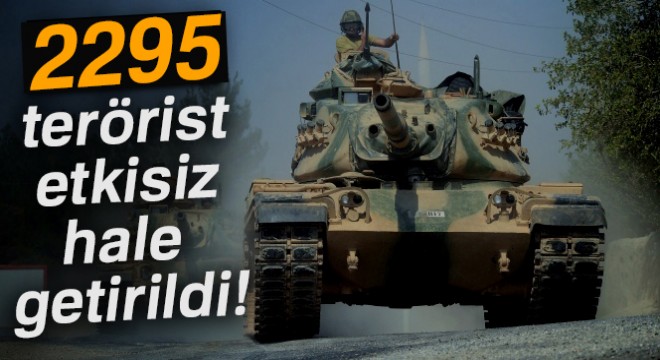TSK: '2295 terörist etkisiz hale getirildi'